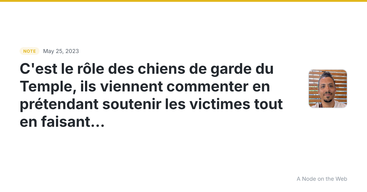 C’est le rôle des chiens de garde du Temple, ils viennent co...