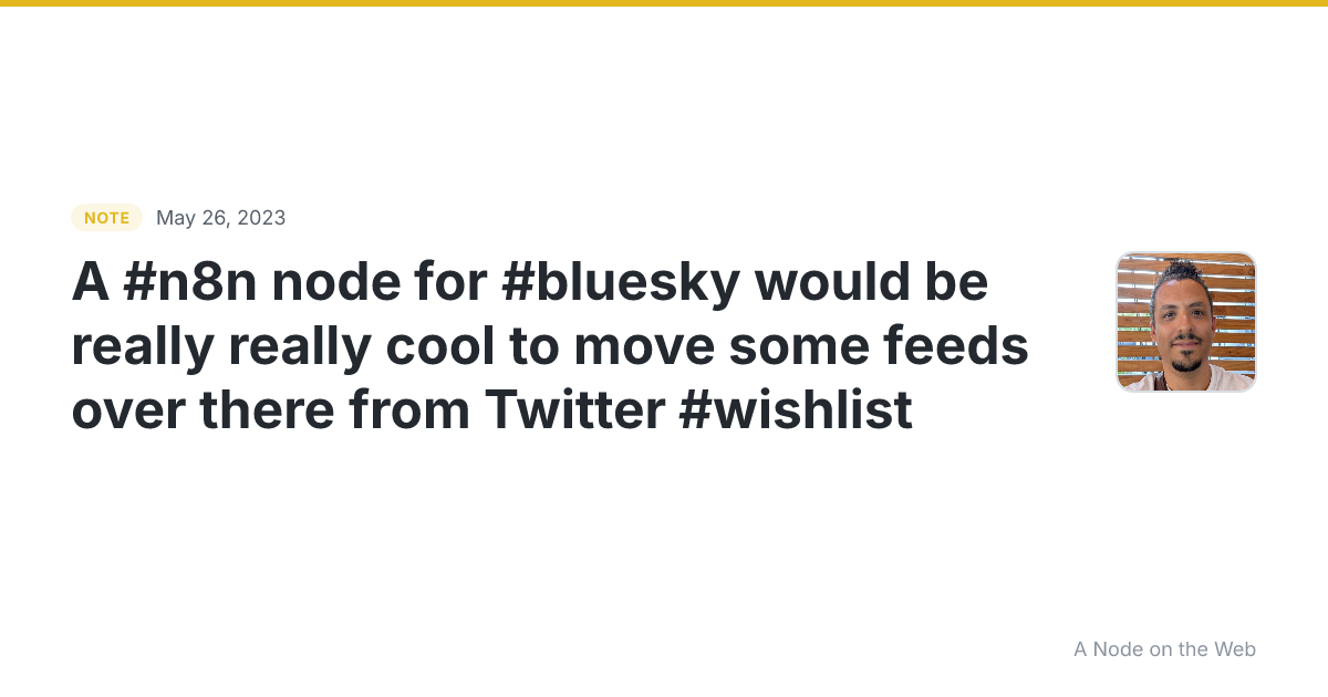 A #n8n node for #bluesky would be really really cool to move...