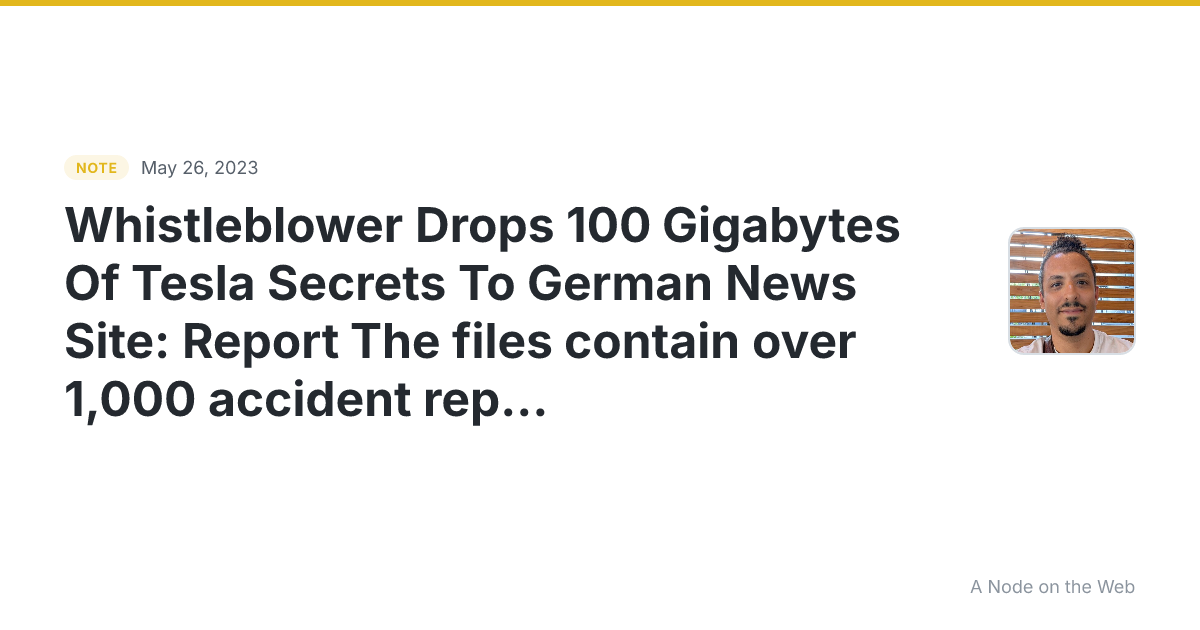 Whistleblower Drops 100 Gigabytes Of Tesla Secrets To German...