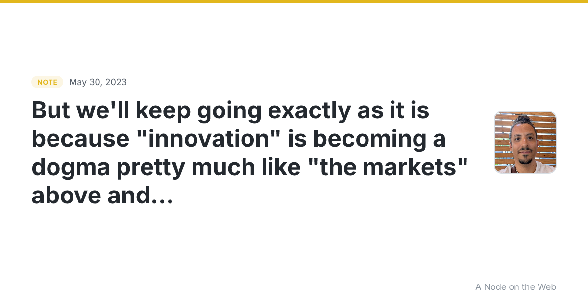 But we’ll keep going exactly as it is because “innovation” i...