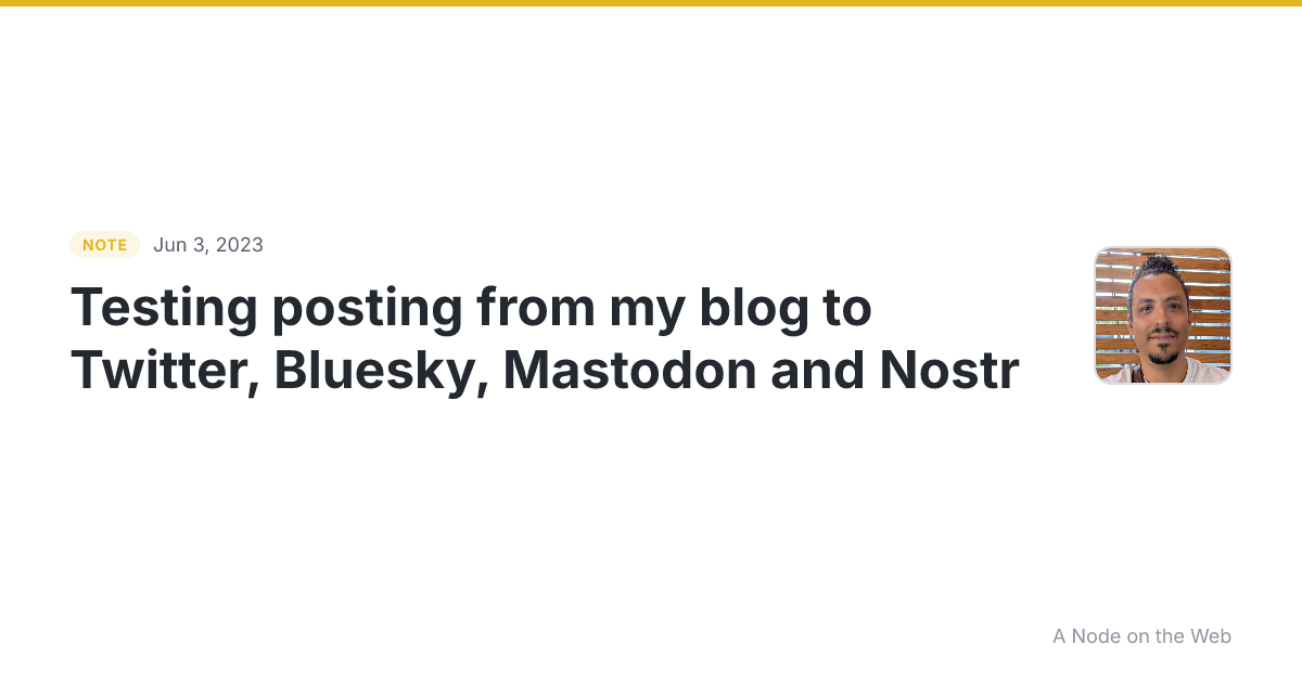 Testing posting from my blog to Twitter, Bluesky, Mastodon a...
