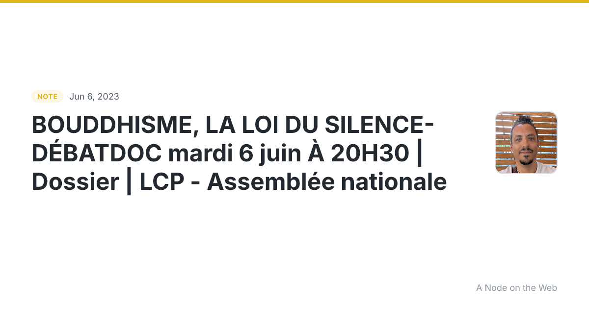 BOUDDHISME, LA LOI DU SILENCE-DÉBATDOC mardi 6 juin À 20H30...