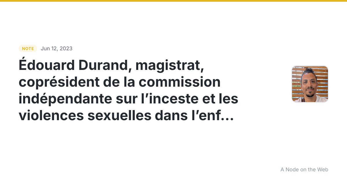 Édouard Durand, magistrat, coprésident de la commission indé...