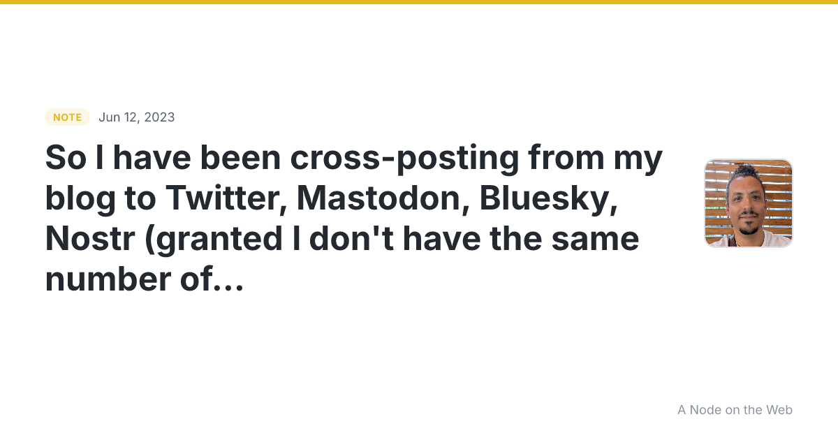 So I have been cross-posting from my blog to Twitter, Mastod...