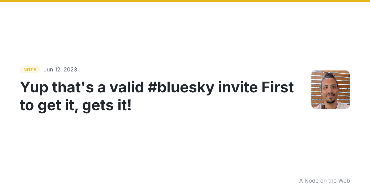 Yup that’s a valid #bluesky invite First to get it, gets it!...