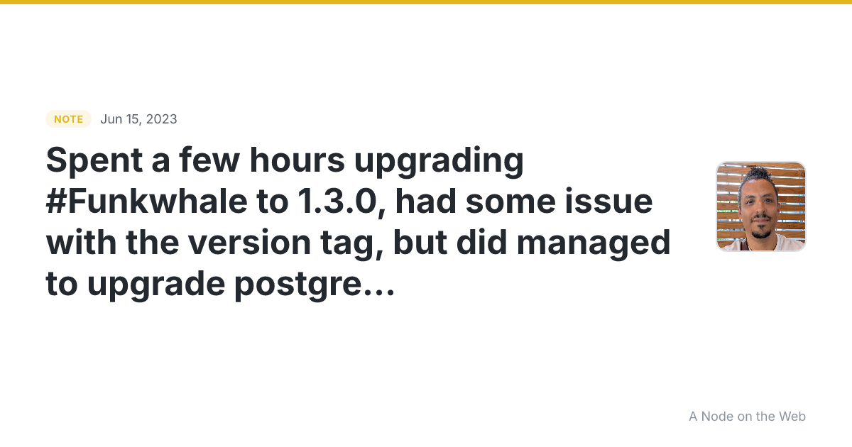 Spent a few hours upgrading #Funkwhale to 1.3.0, had some is...