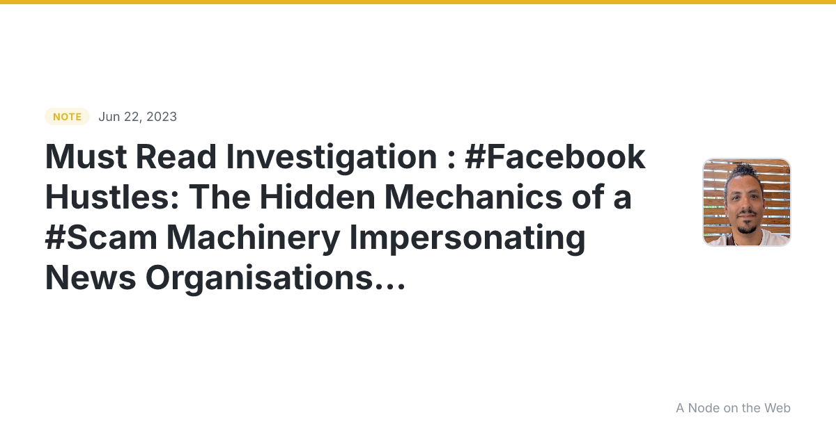 Must Read Investigation : #Facebook Hustles: The Hidden Mech...