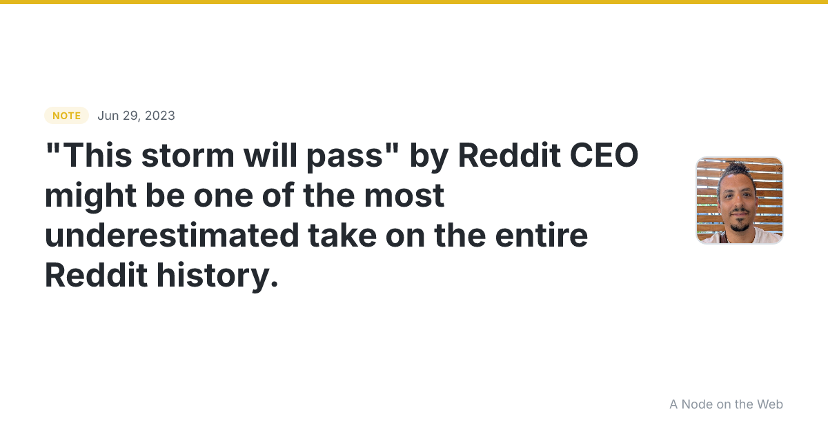 “This storm will pass” by Reddit CEO might be one of the mos...