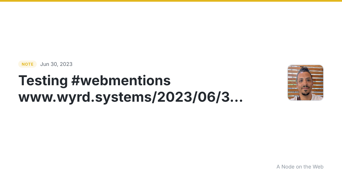 Testing #webmentions www.wyrd.systems/2023/06/3…