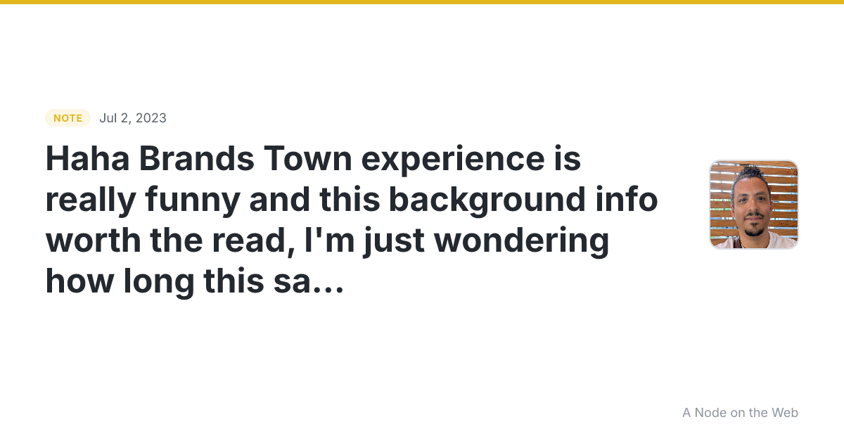 Haha Brands Town experience is really funny and this backgro...
