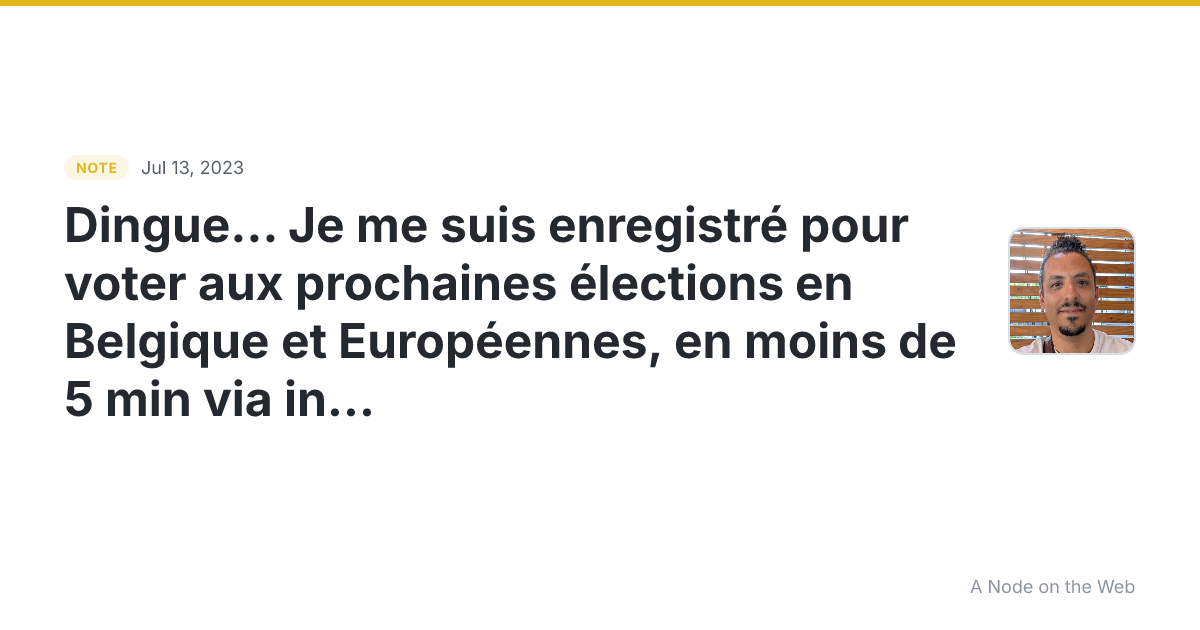 Dingue… Je me suis enregistré pour voter aux prochaines élec...