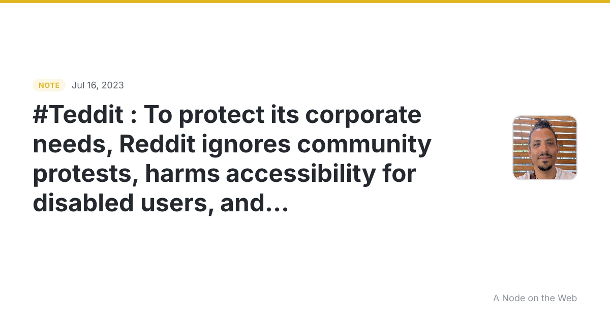 #Teddit : To protect its corporate needs, Reddit ignores com...