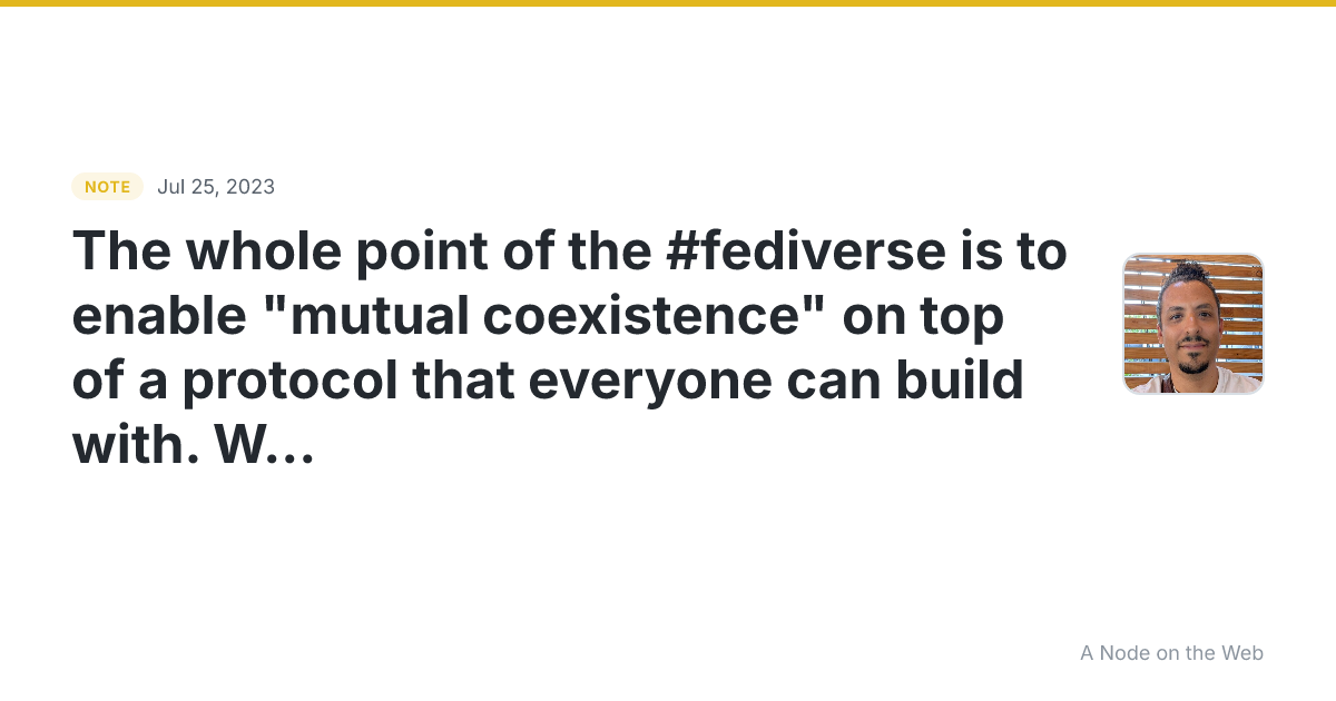 The whole point of the #fediverse is to enable “mutual coexi...