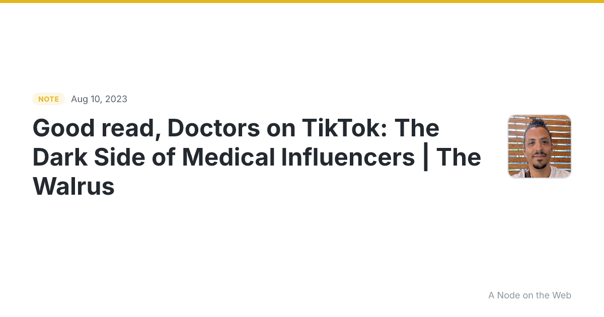 Good read, Doctors on TikTok: The Dark Side of Medical Influ...