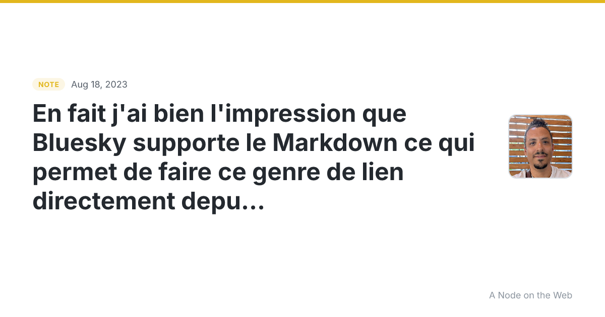 En fait j’ai bien l’impression que Bluesky supporte le Markd...
