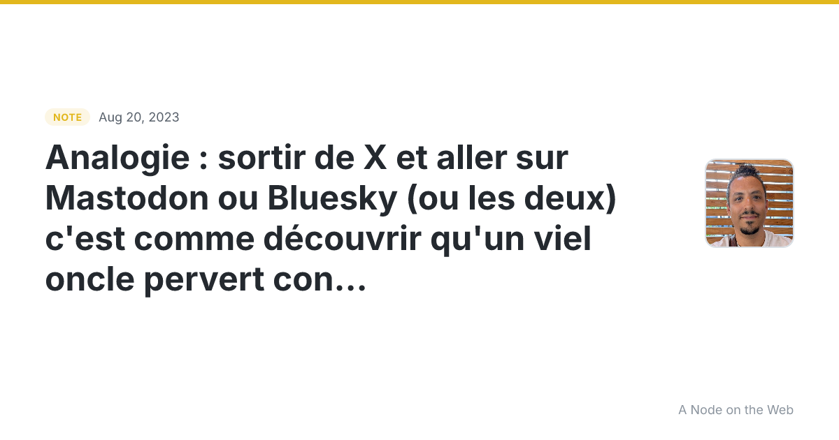 Analogie : sortir de X et aller sur Mastodon ou Bluesky (ou...