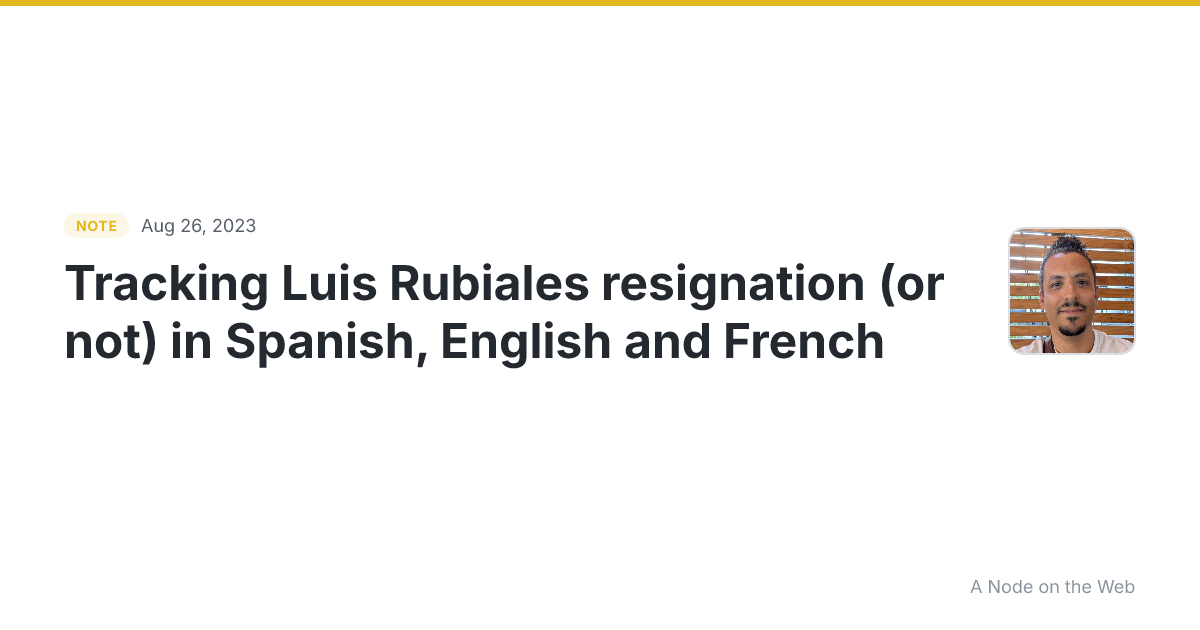 Tracking Luis Rubiales resignation (or not) in Spanish, Engl...