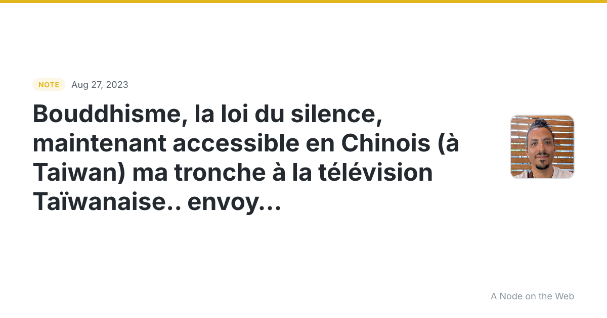 Bouddhisme, la loi du silence, maintenant accessible en Chin...