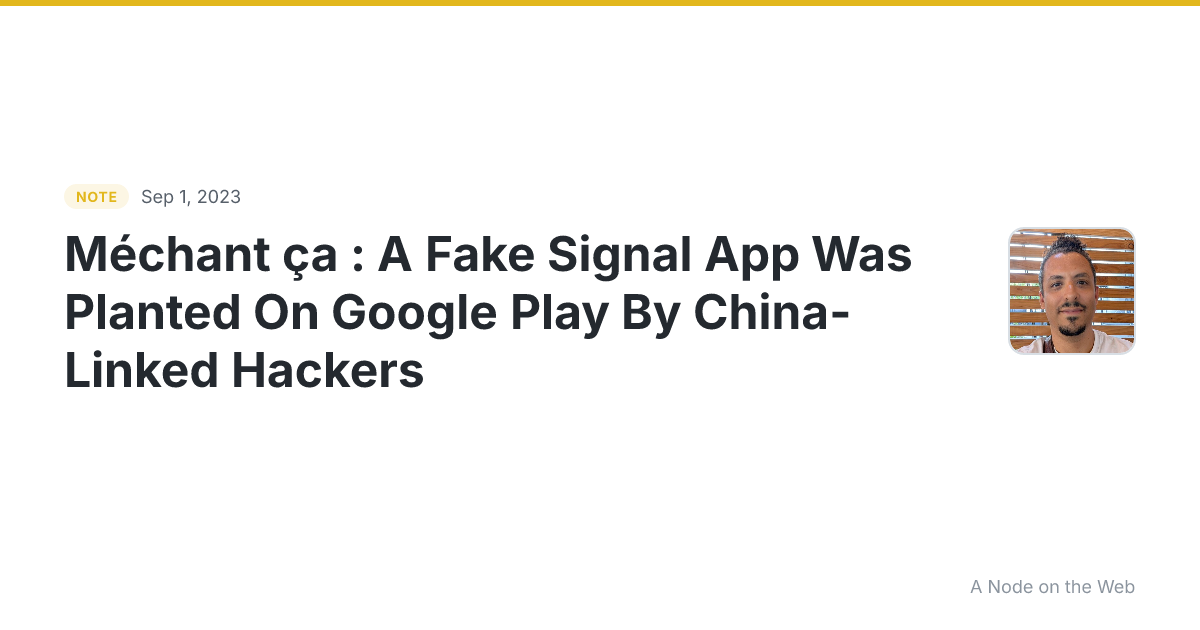 Méchant ça : A Fake Signal App Was Planted On Google Play By...