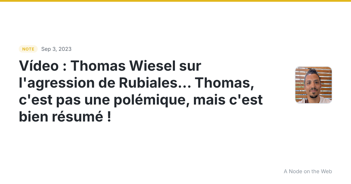 Vídeo : Thomas Wiesel sur l’agression de Rubiales… Thomas, c...