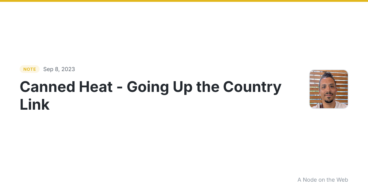 🎵🎶🎸🎹 Canned Heat - Going Up the Country Link