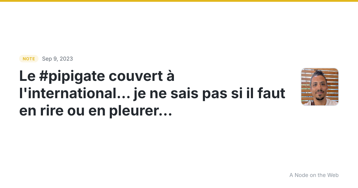 Le #pipigate couvert à l’international… je ne sais pas si il...