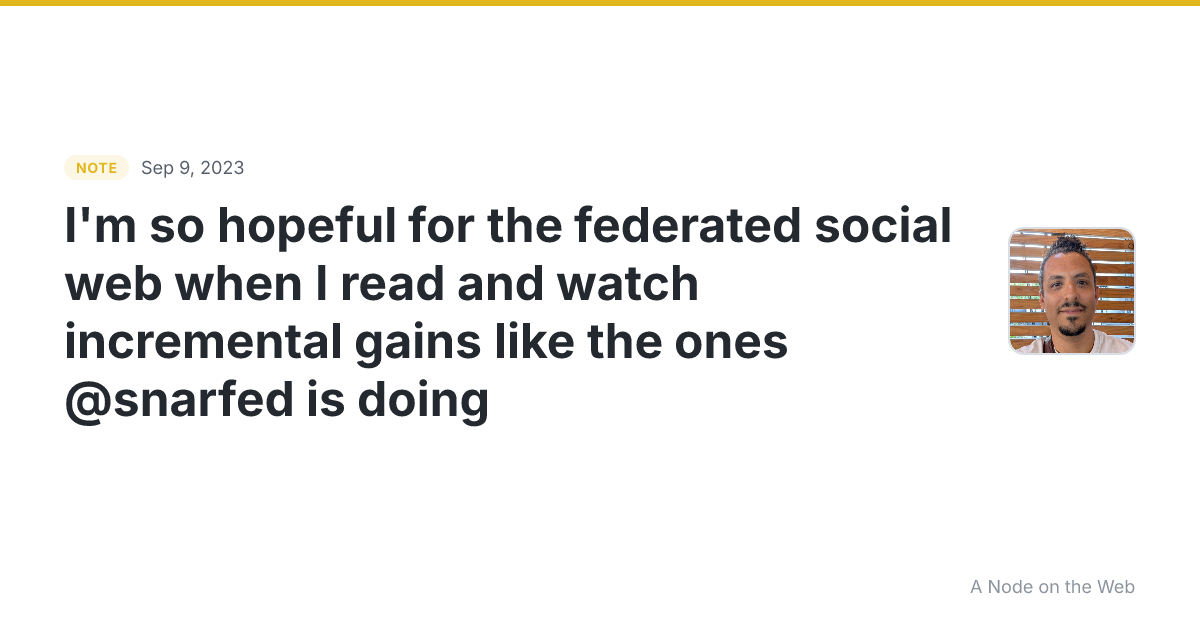 I’m so hopeful for the federated social web when I read and...
