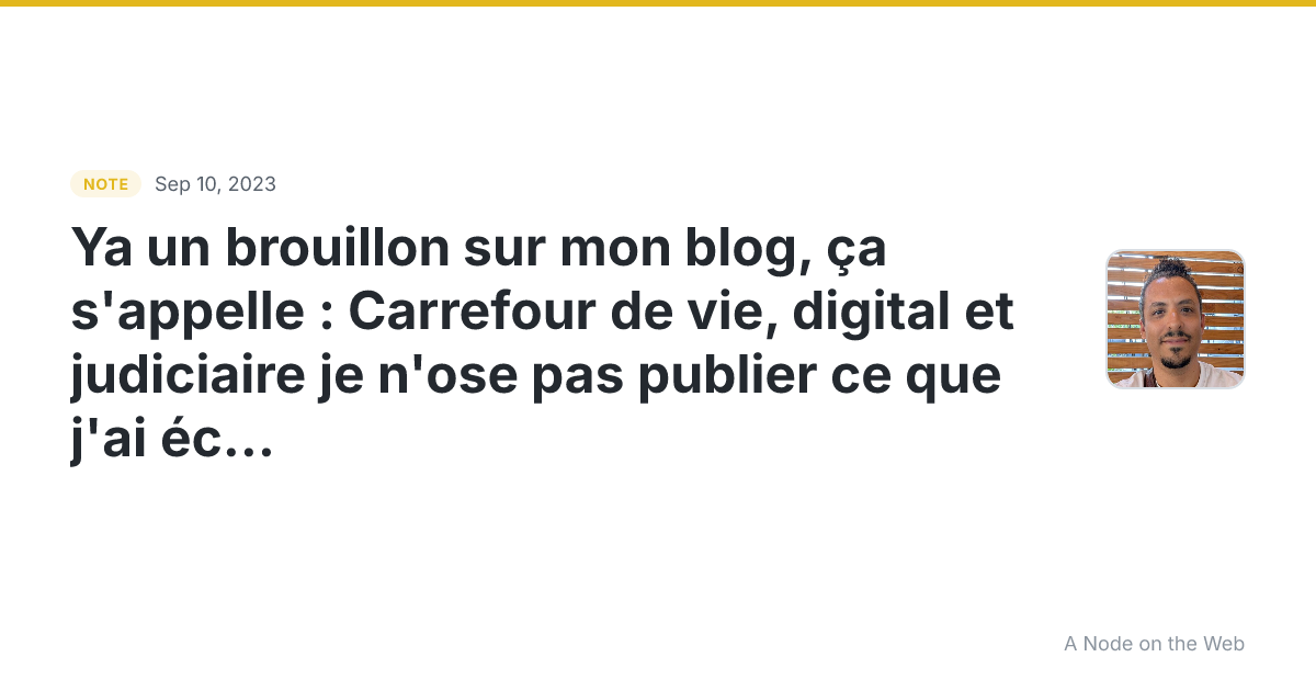 Ya un brouillon sur mon blog, ça s’appelle : Carrefour de vi...