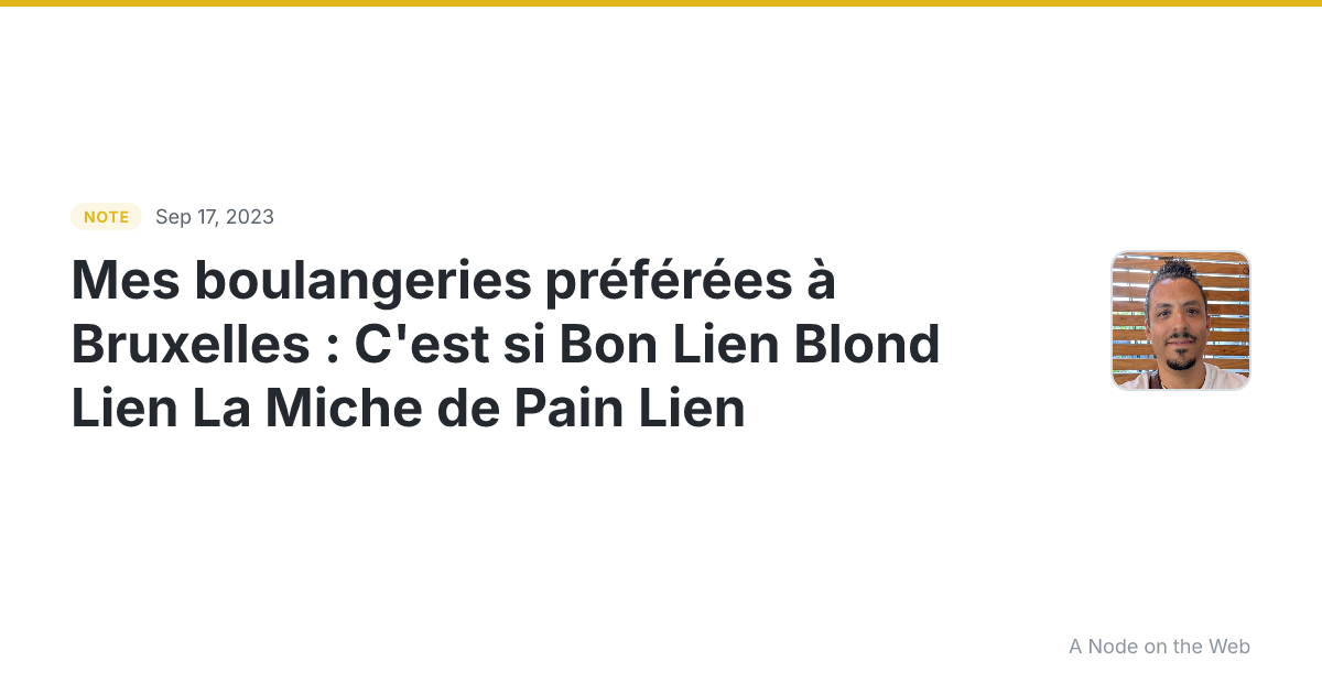 Mes boulangeries préférées à Bruxelles : C’est si Bon Lien B...