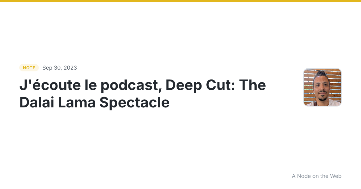 J’écoute le podcast , Deep Cut: The Dalai Lama Spectacle #Su...