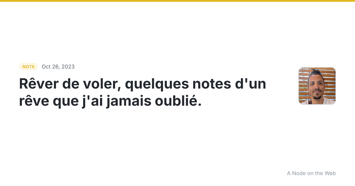 Rêver de voler, quelques notes d’un rêve que j’ai jamais oub...