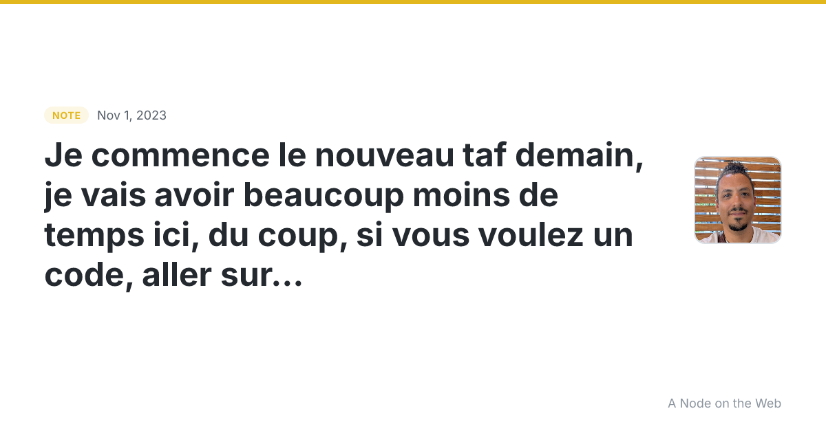 Je commence le nouveau taf demain, je vais avoir beaucoup mo...