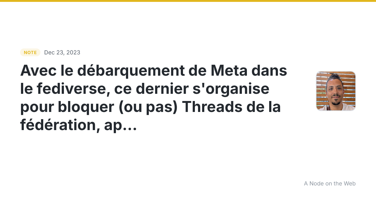 Avec le débarquement de Meta dans le fediverse, ce dernier s...