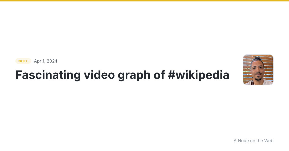 Fascinating video graph of #wikipedia