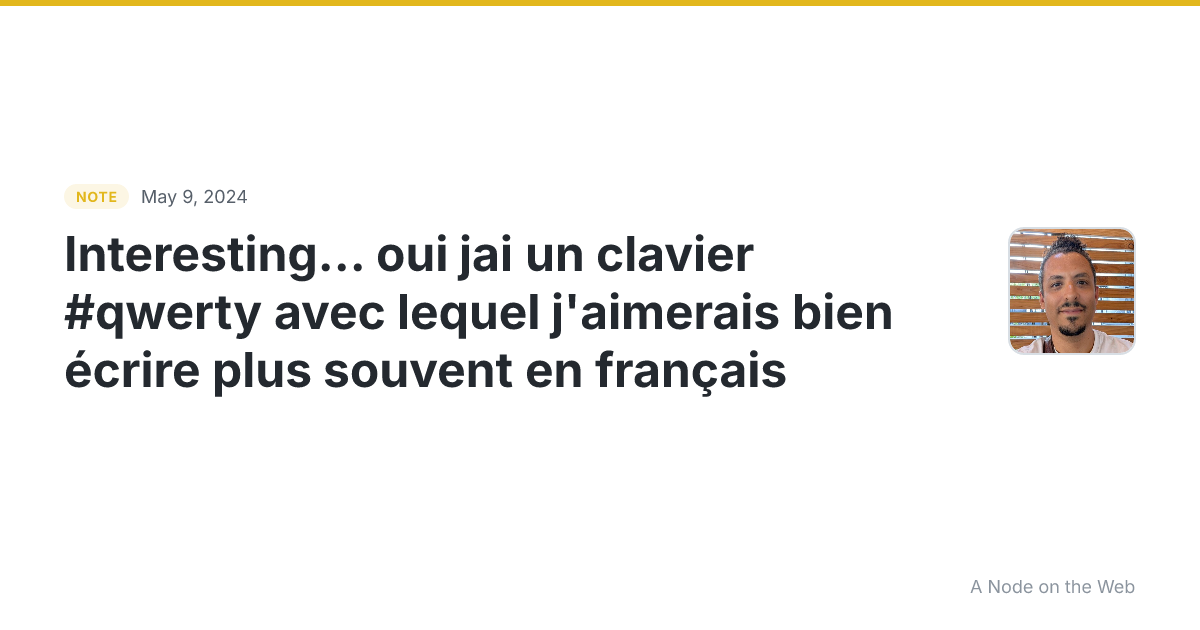 Interesting… oui j`ai un clavier #qwerty avec lequel j’aimer...