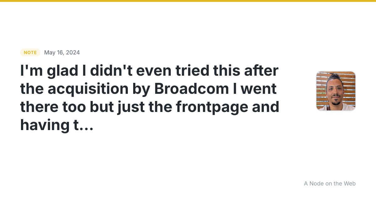 I’m glad I didn’t even tried this after the acquisition by B...