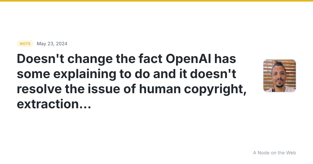 Doesn’t change the fact OpenAI has some explaining to do and...