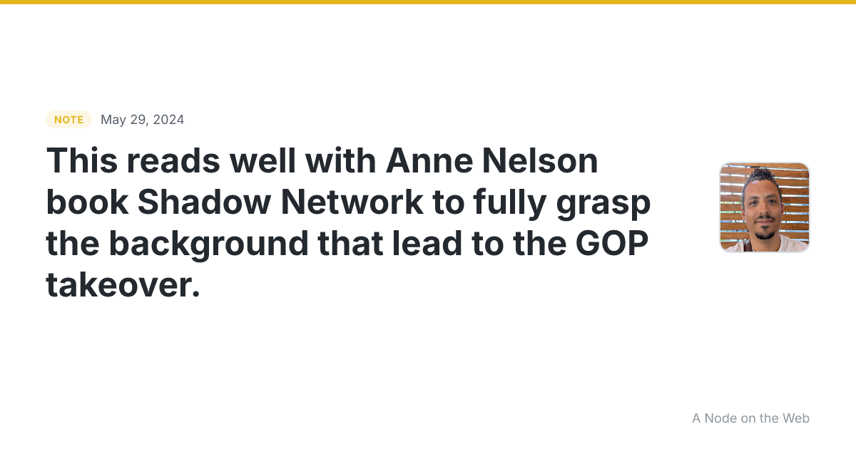 This reads well with Anne Nelson book Shadow Network to full...