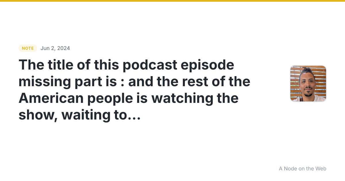 The title of this podcast episode missing part is : and the...