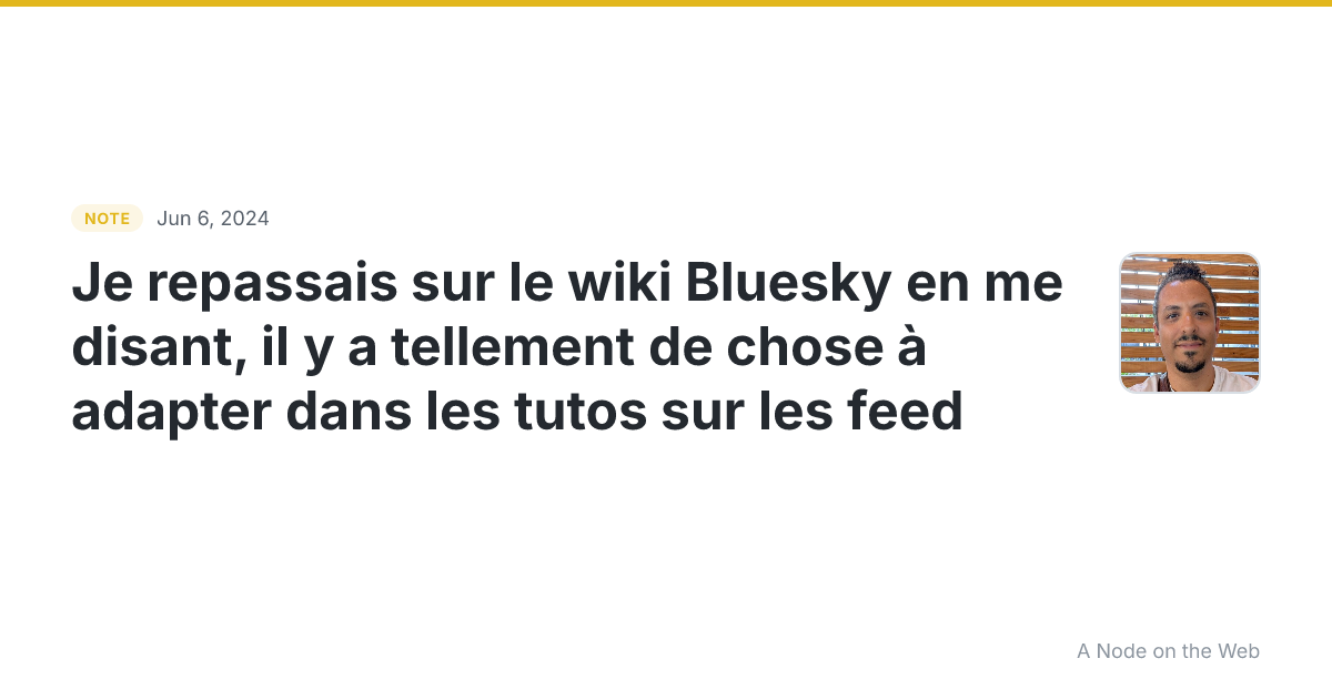 Je repassais sur le wiki Bluesky en me disant, il y a tellem...