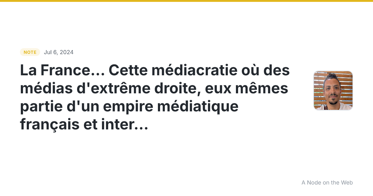 La France… Cette médiacratie où des médias d’extrême droite,...