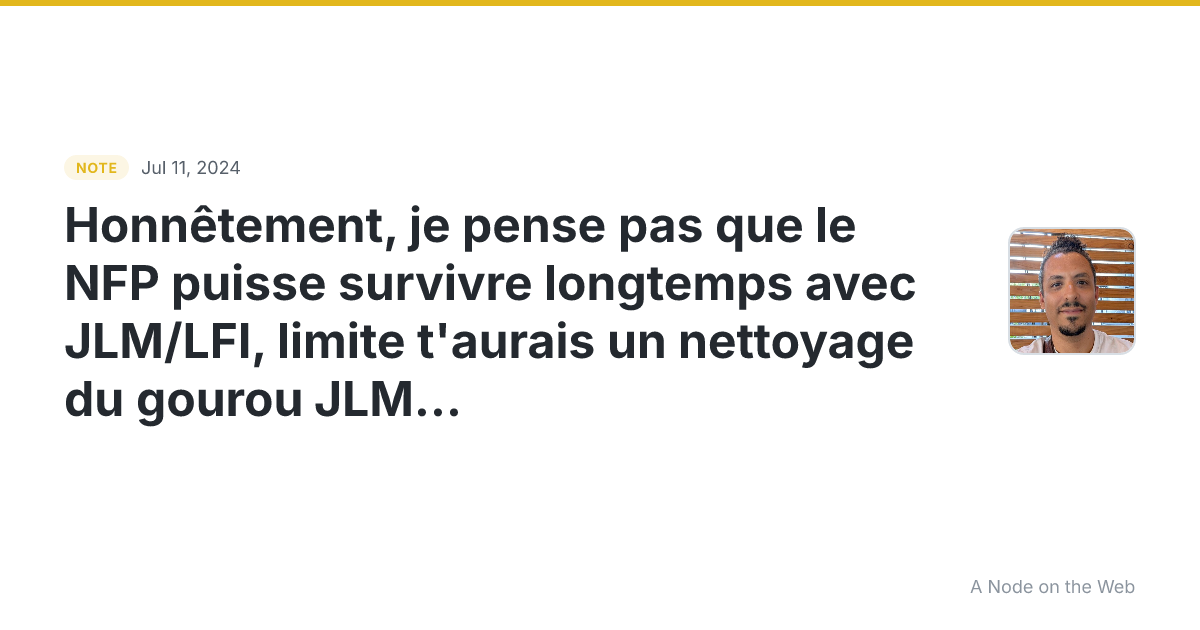 🇫🇷 Honnêtement, je pense pas que le NFP puisse survivre lo...