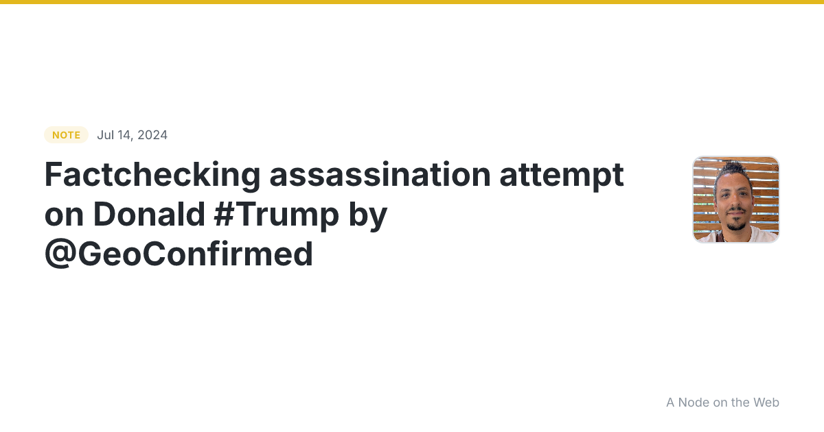 Factchecking assassination attempt on Donald #Trump by @GeoC...