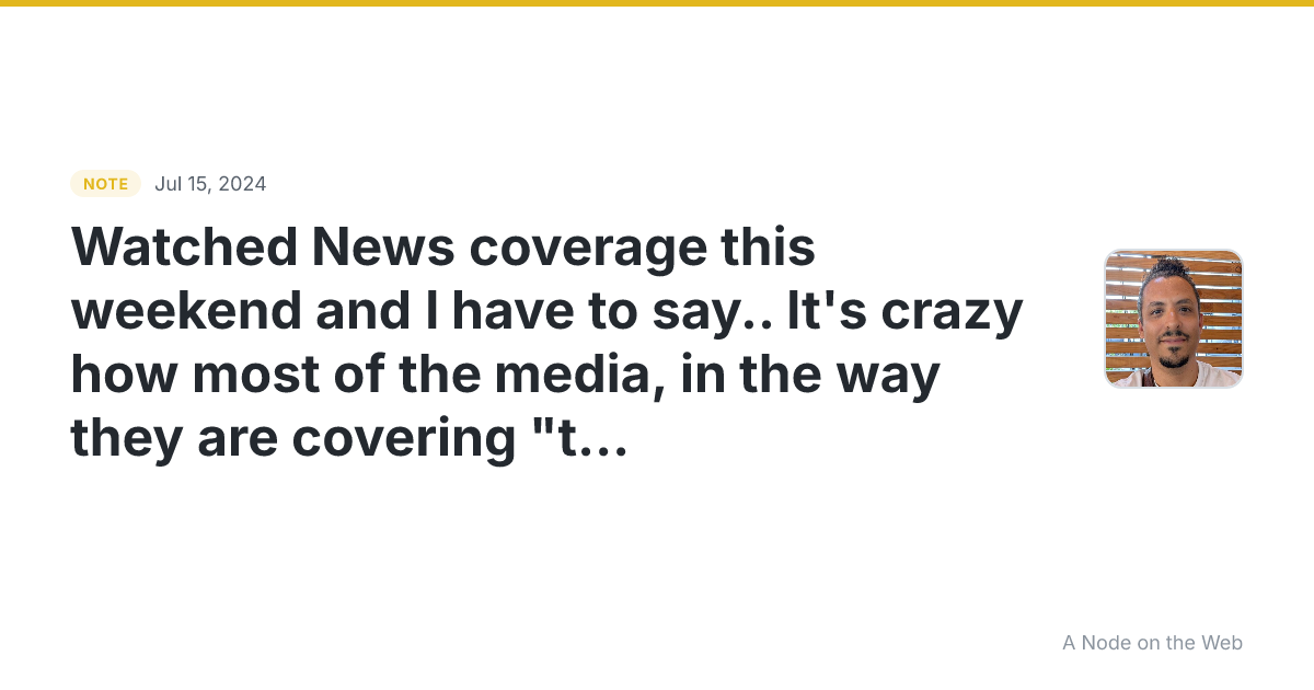 Watched News coverage this weekend and I have to say… It’s c...