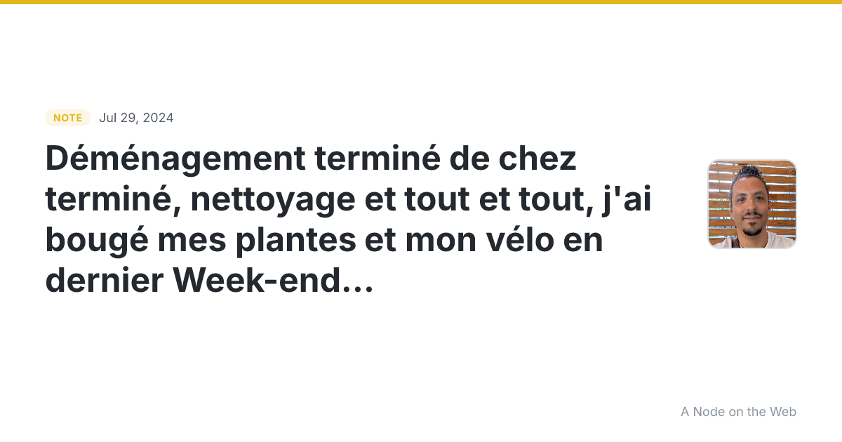 Déménagement terminé de chez terminé, nettoyage et tout et t...