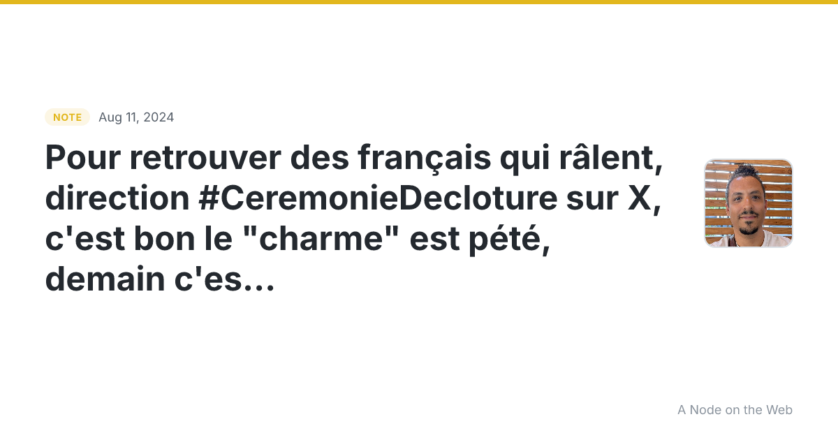 Pour retrouver des français qui râlent, direction #Ceremonie...