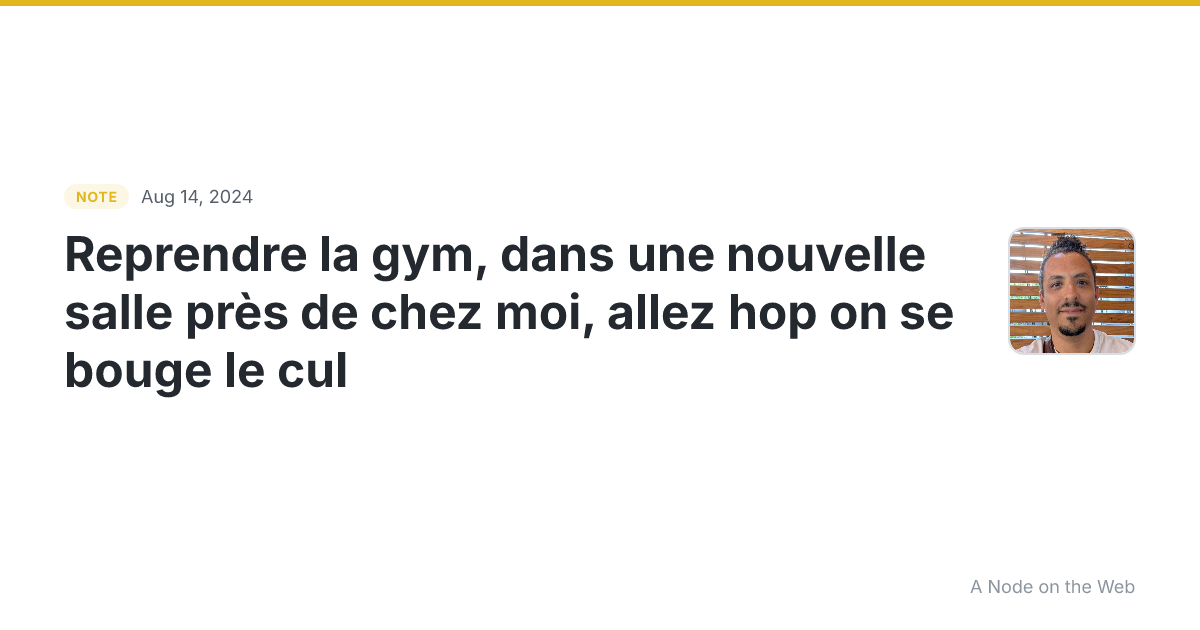 Reprendre la gym, dans une nouvelle salle près de chez moi,...
