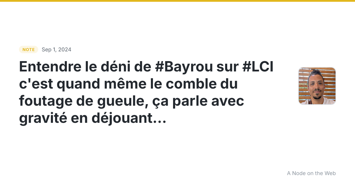 Entendre le déni de #Bayrou sur #LCI c’est quand même le com...