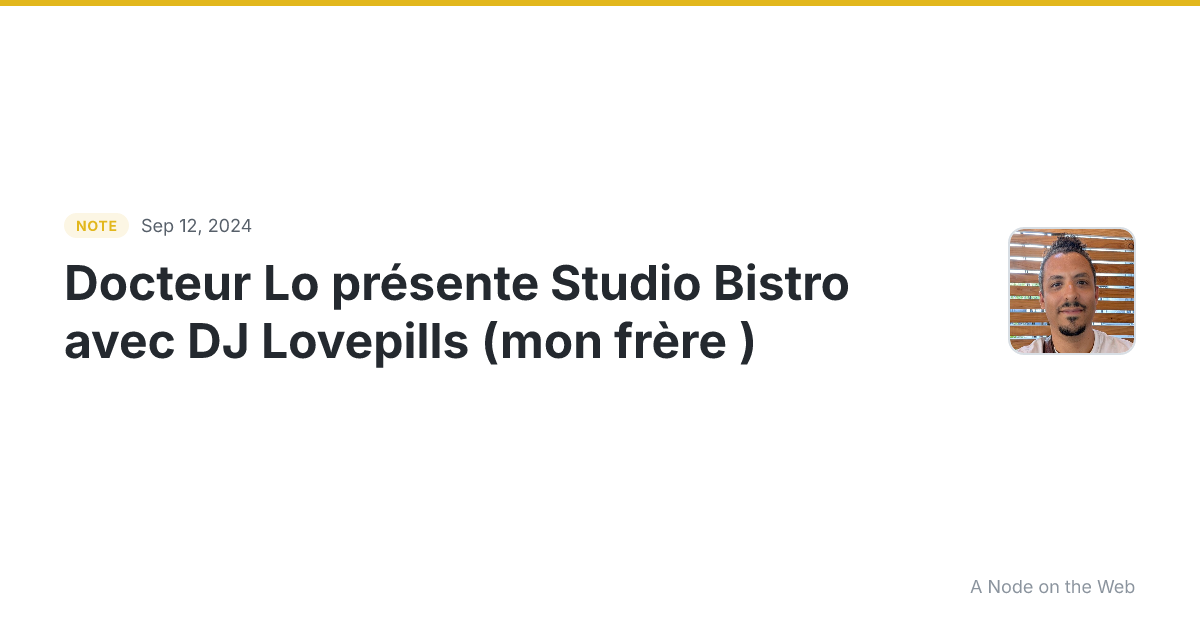 Docteur Lo présente Studio Bistro avec DJ Lovepills (mon frè...