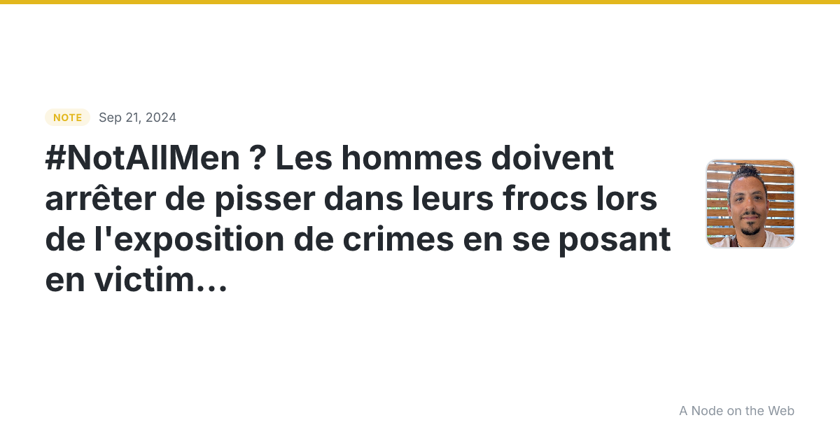 #NotAllMen ? Les hommes doivent arrêter de pisser dans leurs...